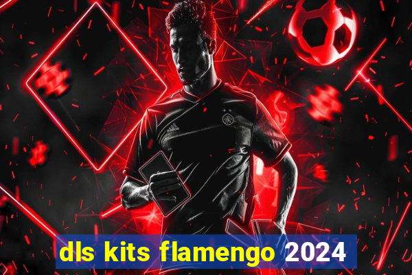 dls kits flamengo 2024